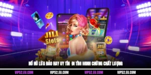 Nổ Hũ Lừa Đảo Hay Uy Tín - Đi Tìm Minh Chứng Chất Lượng